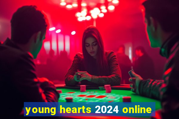 young hearts 2024 online